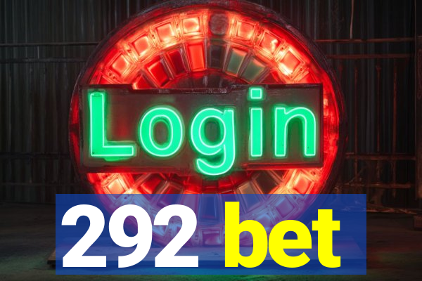 292 bet